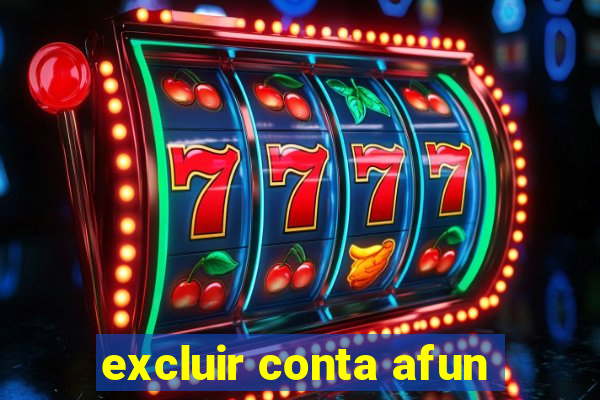 excluir conta afun